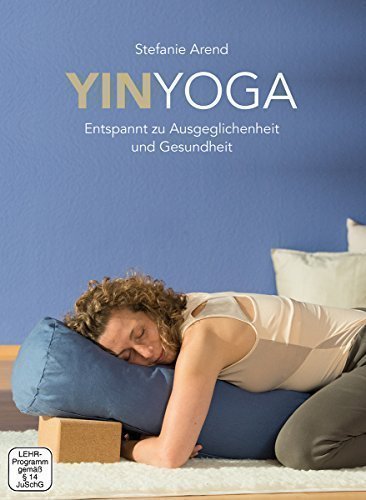 Yin Yoga – Entspannt zu Ausgeglichenheit und Gesundheit