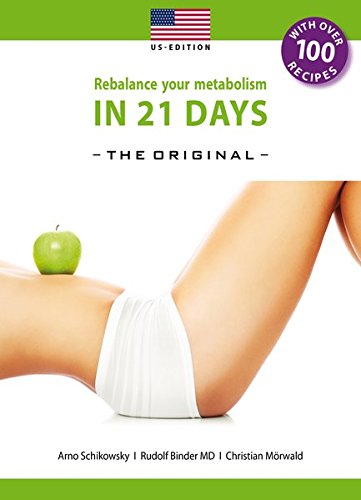Rebalance your Metabolism in 21 Days -The Original- US Edition (Die 21-Tage Stoffwechselkur -das Original-)
